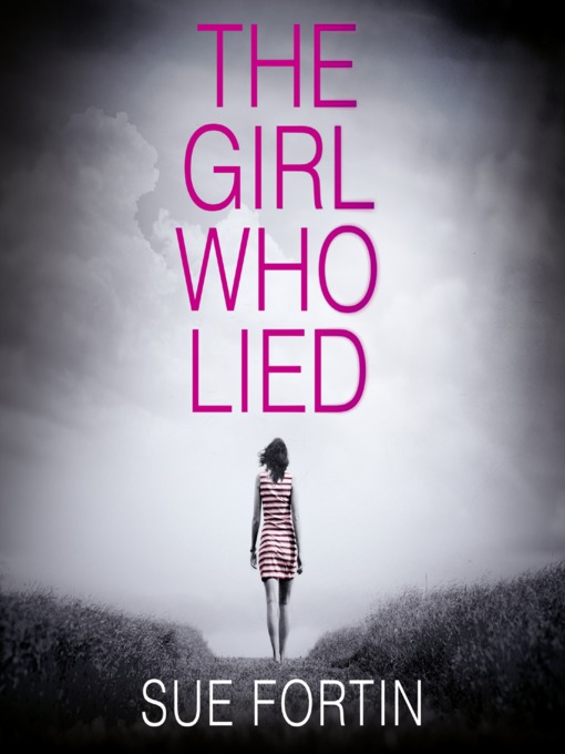 Title details for The Girl Who Lied by Sue Fortin - Available
